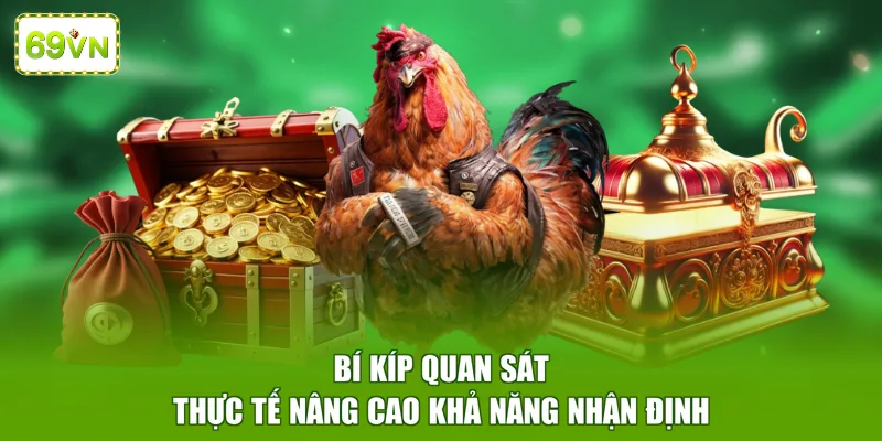 Bí kíp quan sát thực tế nâng cao khả năng nhận định