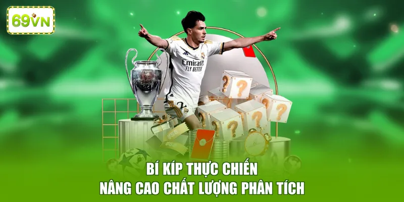 Bí kíp thực chiến nâng cao chất lượng phân tích