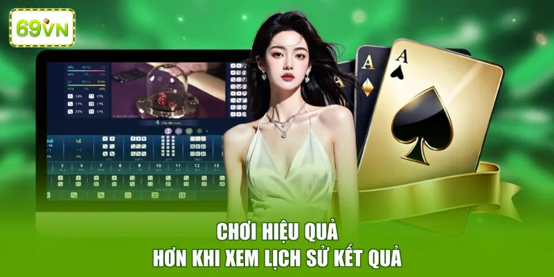 Chơi hiệu quả hơn khi xem lịch sử kết quả
