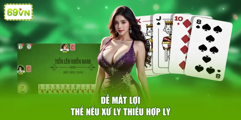 Dễ mất lợi thế nếu xử lý thiếu hợp lý 