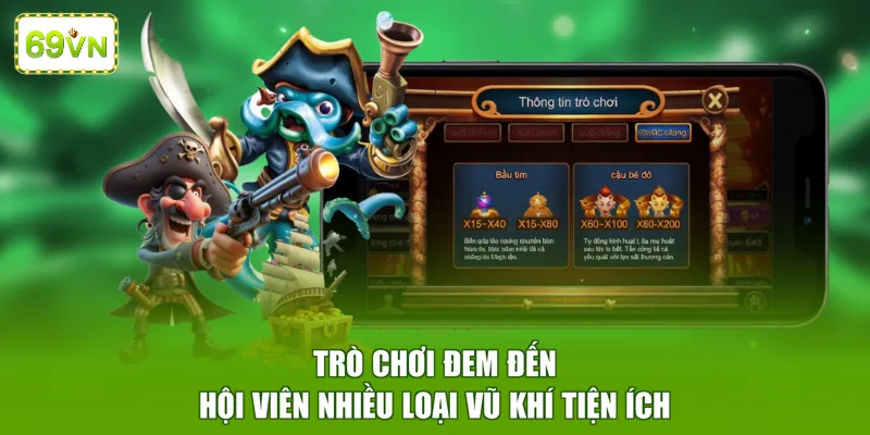 Trò chơi đem đến hội viên nhiều loại vũ khí tiện ích